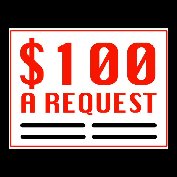 $100 a Request Sticker